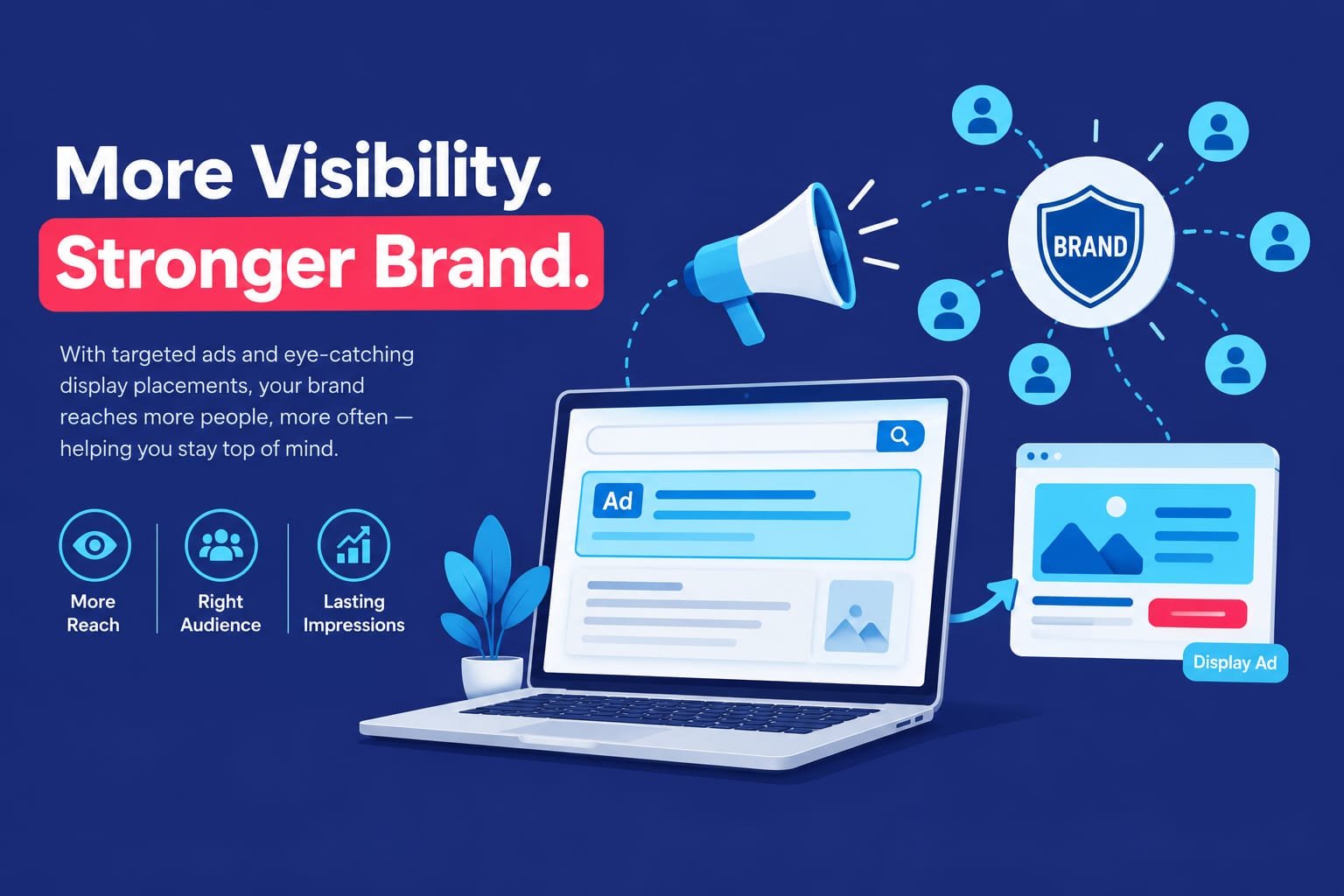 more visibility, stronger brand